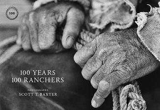 100 Years, 100 Ranchers by Scott Baxter book